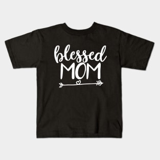 Bleeesed Mom Tshirt Mothers day Gift Kids T-Shirt